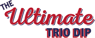 The Ultimate Trio Dip
